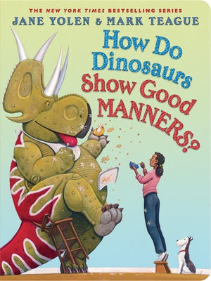 How Do Dinosaurs Show Good Manners? Board Book Cartwheel Books