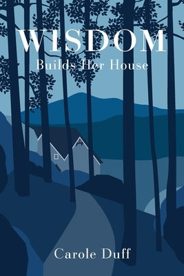 Wisdom Builds Her House Paperback Brandylane Publishers, Inc.