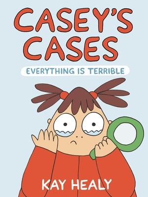 Paperback copy of "Everything Is Terrible" by Neal Porter Books from Casey's Cases series, featuring dark humor and bold cover art.