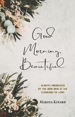 Good Morning, Beautiful: 30 Day Devotional Paperback Trilogy Christian Publishing