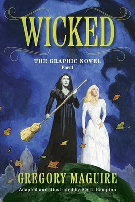 Paperback of Wicked: The Graphic Novel Part I by William Morrow & Company, featuring colorful illustrated cover art.