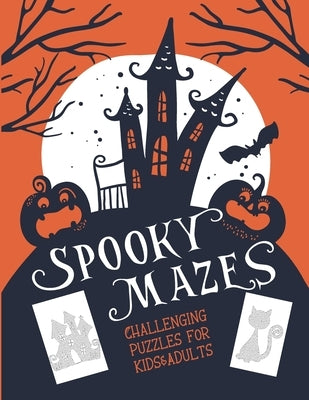 Spooky Mazes Challenging Puzzles for Kids & Adults: 30 Spooky Halloween Maze Puzzles Book Games by Books, Nordika