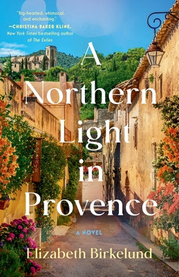 A Northern Light in Provence by Birkelund, Elizabeth