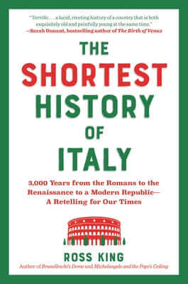 The Shortest History of Italy: 3,000 Years from the Romans to the Renaissance to a Modern Republic - A Retelling for Our Times Paperback Experiment