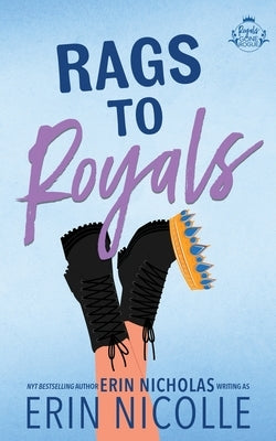 Rags to Royals (Royals Gone Rogue Book Three) Paperback En Fiction, Inc