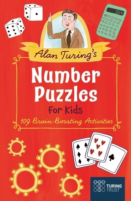 Alan Turing's Number Puzzles for Kids: 109 Brain-Boosting Activities Paperback Arcturus Editions
