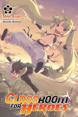 Classroom for Heroes, Vol. 3 by Araki, Shin