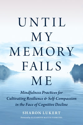 Shambhala paperback book titled "Until My Memory Fails Me" with a cover featuring calming mindfulness imagery.
