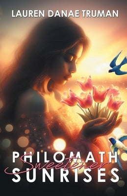 Philomath Sweetener Sunrises Paperback Milton & Hugo LLC