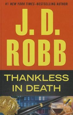 Thankless in Death by Robb, J. D.