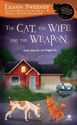 The Cat, the Wife and the Weapon by Sweeney, Leann