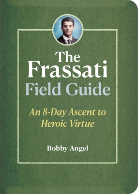 Paperback of The Frassati Field Guide by Ave Maria Press showing the book cover with title and author details.