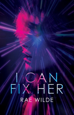 I Can Fix Her by Wilde, Rae