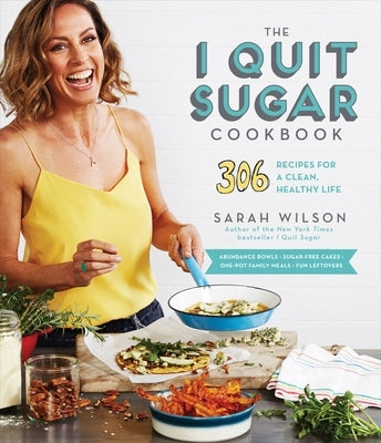 Paperback cookbook featuring 306 healthy recipes for quitting sugar, with colorful dish photos and clean, modern design.