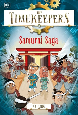 The Timekeepers: Samurai Saga Paperback DK Publishing (Dorling Kindersley)