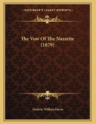 The Vow Of The Nazarite (1879) Paperback Kessinger Publishing