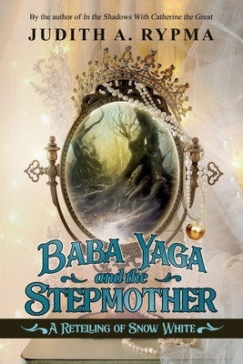 Baba Yaga and the Stepmother: A Retelling of Snow White Paperback Orange Abalone Press
