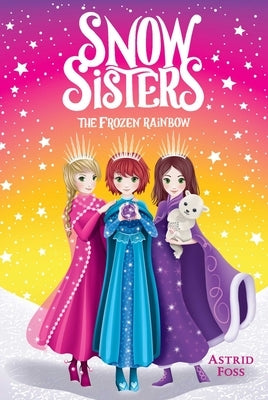 The Frozen Rainbow by Foss, Astrid