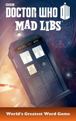 Doctor Who Mad Libs: World's Greatest Word Game Paperback Mad Libs