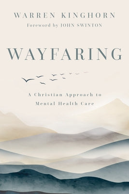 Wayfaring: A Christian Approach to Mental Health Care Paperback William B. Eerdmans Publishing Company