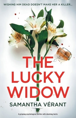 The Lucky Widow: A gripping psychological thriller with shocking twists by Vérant, Samantha
