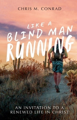 Like a Blind Man Running Paperback Trilogy Christian Publishing
