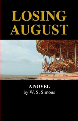 Losing August by Simons, Wendy S.