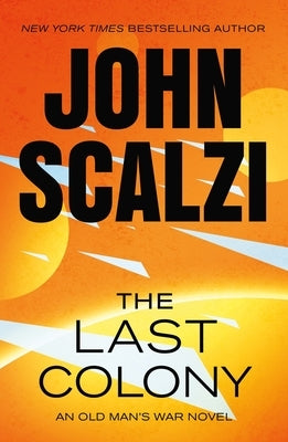 Paperback copy of The Last Colony: An Old Man's War novel by Tor Books featuring the book cover with title and author details.