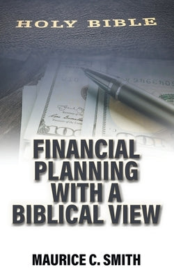 Financial Planning with a Biblical View Paperback WestBow Press