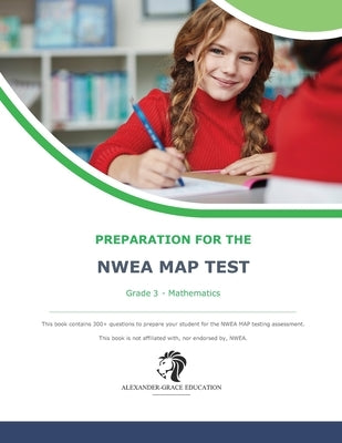 NWEA Map Test Preparation - Grade 3 Mathematics Paperback Independently Published