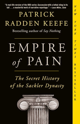 Paperback of Empire of Pain: The Secret History of the Sackler Dynasty by Vintage, with a dark, textured cover and bold title text.