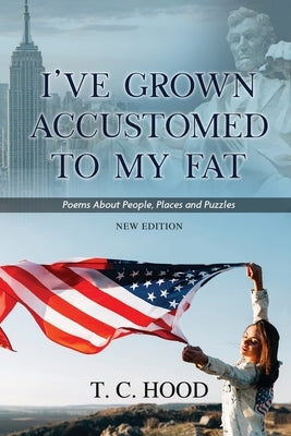 I've Grown Accustomed to My Fat: Poems About People, Places and Puzzles Paperback Gotham Books