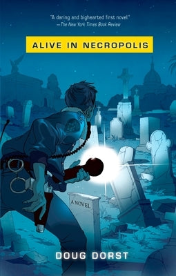 Alive in Necropolis by Dorst, Doug