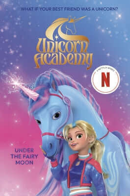 Unicorn Academy: Under the Fairy Moon Paperback Random House Books for Young Readers