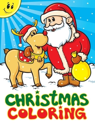 Christmas Coloring: A Christmas Stocking Stuffers Activity Book for Kids, Coloring Books for Boys, Girls, Toddlers, Best Stocking Stuffer by Art Supplies, Big Dreams