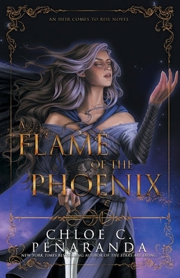 A Flame of the Phoenix by Peñaranda, Chloe C.