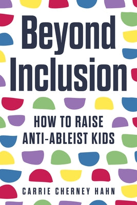 Paperback of "Beyond Inclusion: How to Raise Anti-Ableist Kids" by Parenting Press, showing the book cover with title and subtitle.