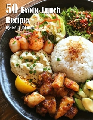 50 Exotic Lunch Recipes Paperback Marick Booster