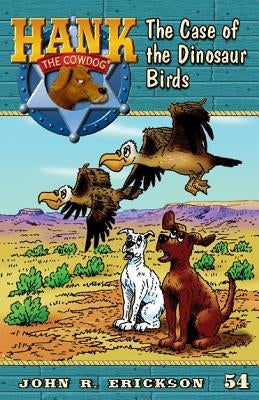 The Case of the Dinosaur Birds by Erickson, John R.