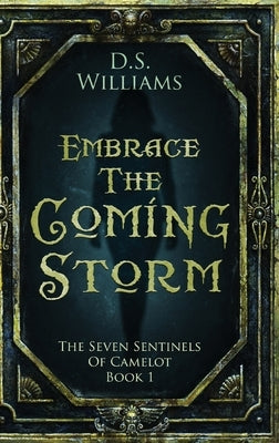 Embrace The Coming Storm by Williams, D. S.