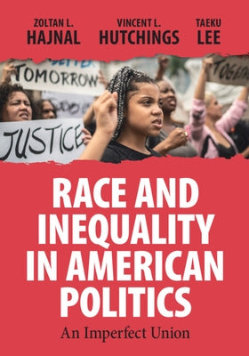 Race and Inequality in American Politics by Hajnal, Zoltan L.