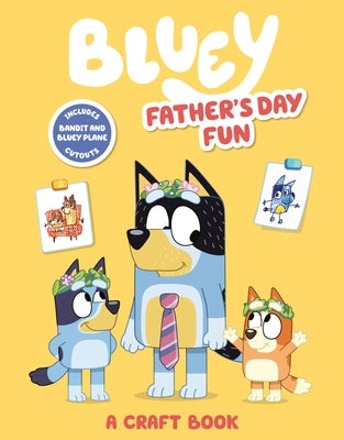 Paperback craft book titled "Bluey: Father's Day Fun" by Penguin Young Readers Licenses featuring colorful Bluey-themed illustrations.