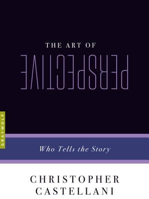 The Art of Perspective: Who Tells the Story Paperback Graywolf Press