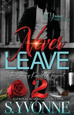 Never Leave 2: The Story of Knowledge Toussaint Paperback Independently Published