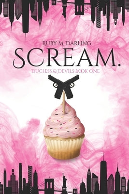 Scream.: Duchess & Devils Book One by Darling, Ruby M.