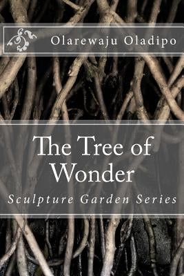 The Tree Of Wonder Paperback Createspace Independent Publishing Platform