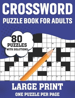 Crossword Puzzle Book For Adults: Take a Puzzle Journey With 80 Large Print Easy-To-Hard Crossword Puzzles Book For Adults Seniors Men And Women Mediu by Publishing, G. Harland Rubio