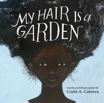 My Hair Is a Garden by Cabrera, Cozbi A.