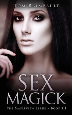 Sex Magick by Raimbault, Tom