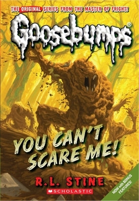 Paperback of You Can't Scare Me! from the Classic Goosebumps series by Scholastic Paperbacks, featuring spooky cover art.